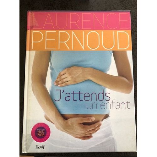 J'attends Un Enfant - Laurence Pernoud