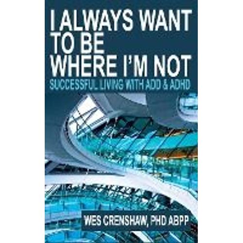 I Always Want To Be Where I'm Not