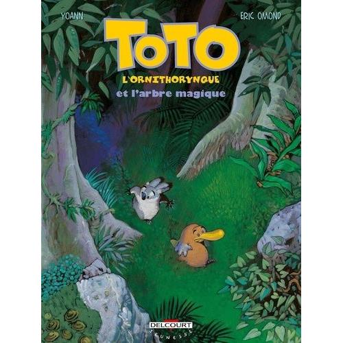 Toto L'ornithorynque Tome 1 - Toto L'ornithorynque Et L'arbre Magique