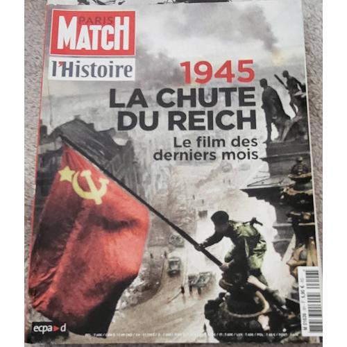 Paris Match L'histoire N°6h 1945 La Chute Du Reich