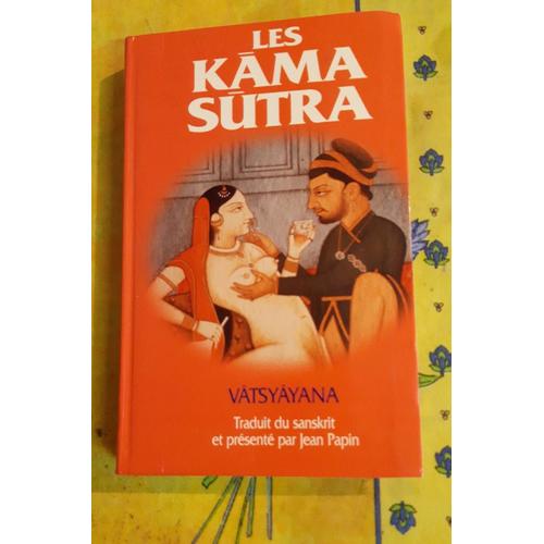 Les Kama Sutra Vatsyayana Traduit Du Sanskrit Par Jean Papin