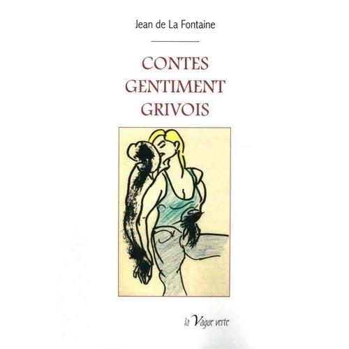Contes Gentiment Grivois - Choix De Contes Et Nouvelles En Vers