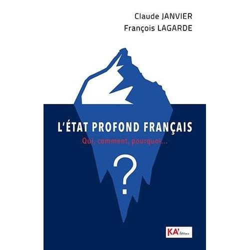 L'etat Profond Français - Qui, Comment, Pourquoi ?