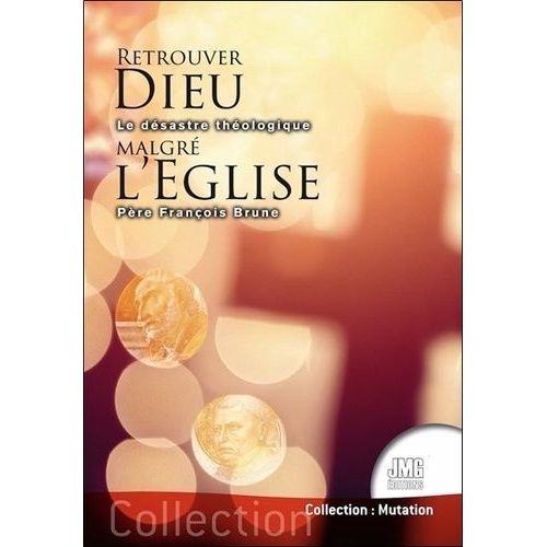 Retrouver Dieu Malgré L'eglise