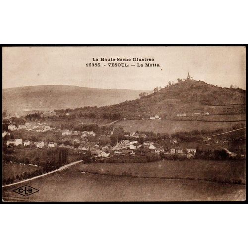 Carte Postale Ancienne, France, Haute Saône ( 70 ), Vesoul, La Motte, Vue Générale