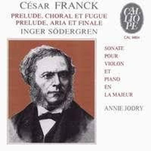 Franck : Prélude, Aria Et Finale / Prélude, Choral Et Fugue / Sonate Pour Violon (Annie Jodry)