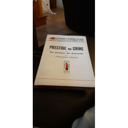 Prestige Du Crime Ou Les Amoureux Des Criminelles