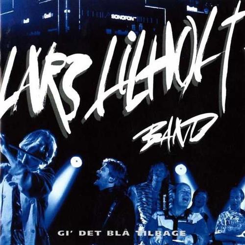 Lars Lilholt Band ? Gi' Det Blå Tilbage