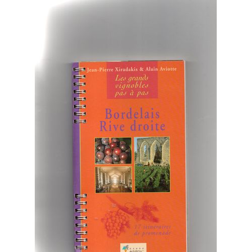 Bordelais Rive Droite - Les Grands Vignobles Pas A Pas