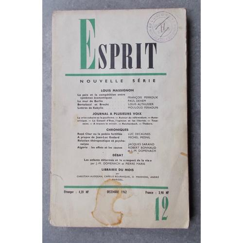 Esprit. N° 12, Décembre 1962. Contient Entre Autres :Travail Pour La Paix Et Compétition Entre Systèmes Économiques, Par François Perroux (19 Pages). Le Mur, Par Paul Dehem (11 Pages). Le...