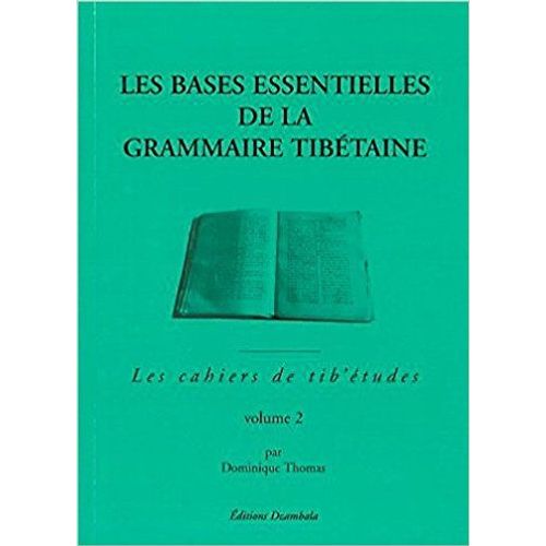 Les Bases Essentielles De La Grammaire Tibétaine