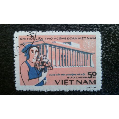 Timbre Vietnam Yt 469 B 5ème Congrès National Des Syndicats 1983