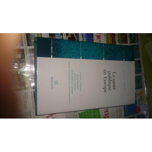 La Santé Publique En Europe: Données De Comparaison Entre Les Systèmes Et Les Politiques Sanitaires Dans Les Quinze Pays De L'Union Européenne / Giacomo Léopardi