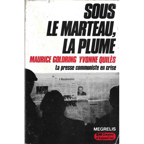Sous Le Marteau, La Plume - La Presse Communiste En Crise