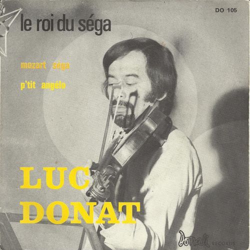 Le Roi Du Sega : Mozart Sega (Luc Donat) 3'10 / P'tit Angelo (Luc Donat) 2'50