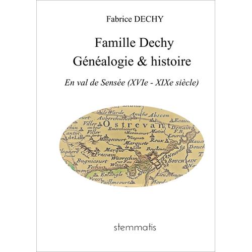 Famille Dechy - Généalogie & Histoire - En Val De Sensée (Xvie - Xixe Siècle)