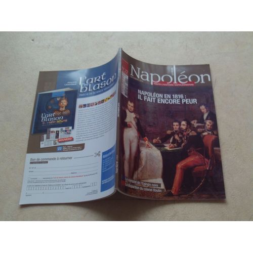 La Revue Napoléon. Toute L'Histoire Napoléonienne. Napoléon En 1816 : Il Fait Encore Peur. N° 22