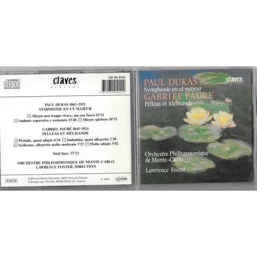 Paul Dukas (1865-1935) Symphonie En Ut Majeur (1895-1897) + Gabriel Fauré (1845-1924) Pelléas Et Mélisande Suite Pour Orchestre Par Orchestre Philharmonique De Monte-Carlo Dir Lawrence Foster