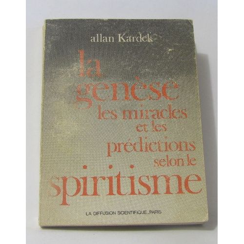 La Genèse Les Miracles Et Les Prédictions Selon Le Spiritisme