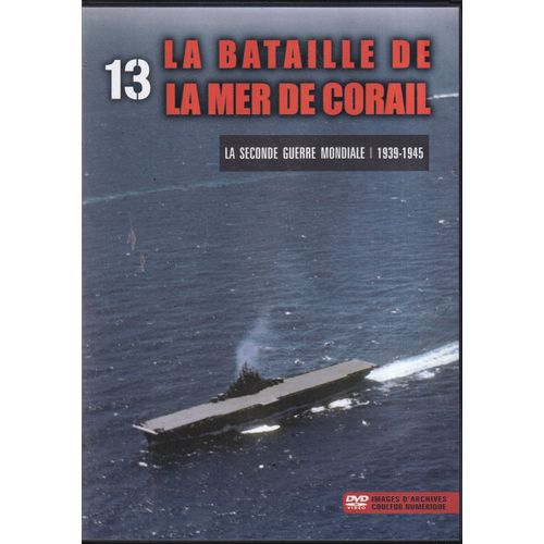 La Seconde Guerre Mondiale, 13 : "La Bataille De La Mer De Corail", Pmi 2009