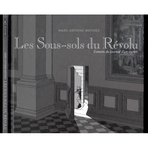 Les Sous-Sols Du Revolu Extraits Du Journal D'un Expert Marc-Antoine Mathieu