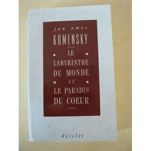 Le Labyrinthe Du Monde Et Le Paradis Du Coeur