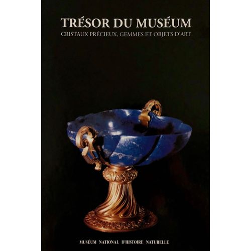 Trésor Du Muséum. Cristaux Précieux, Gemmes Et Objets D’Art