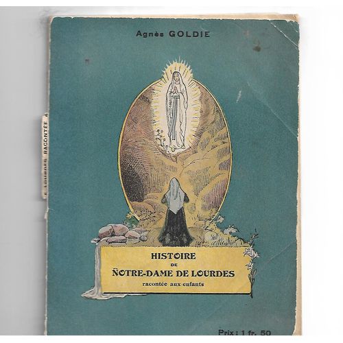 Histoire De Notre-Dame De Lourdes Racontée Aux Enfants