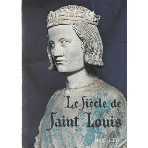 Le Siècle De Saint Louis.