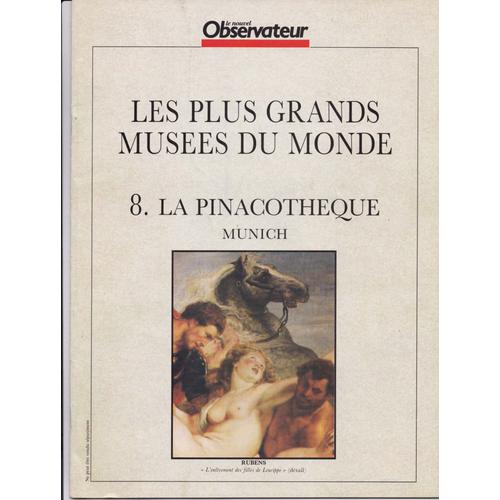 Le Nouvel Observateur. Les Plus Grands Musees Du Monde. N° 8. La Piunacothèque De Munich