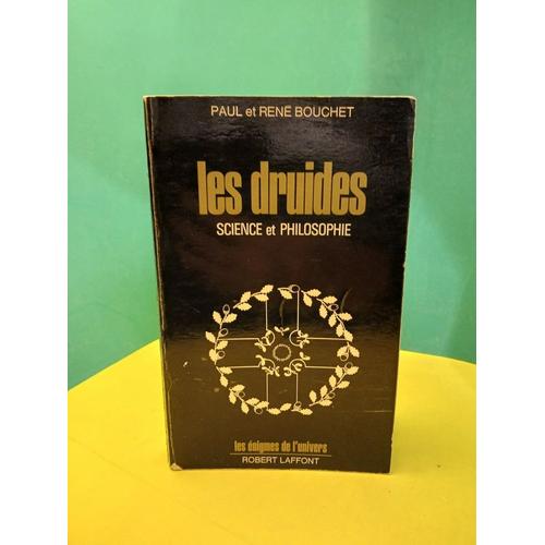 Les Druides.Science Et Philosophie - Bouchet Paul Et René