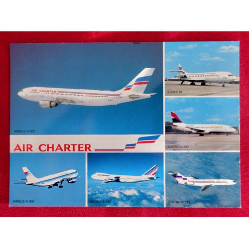 Ancienne Carte Postale Avion "Air Charter". Airbus, Boeing. Carte Postale Avion, Aviation. Flotte Utilisée Par Air Charter Filiale De Air France Et Air Inter.