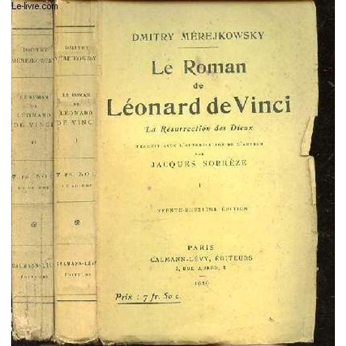 Le Roman De Léonard De Vinci. La Résurrection Des Dieux. Traduit Avec L'autorisation De L'auteur Par Jacques Sorrèze. Tome 1 Et 2