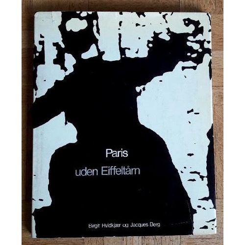 Paris Uden Eiffeltarn - Birgit Hvidkjaer