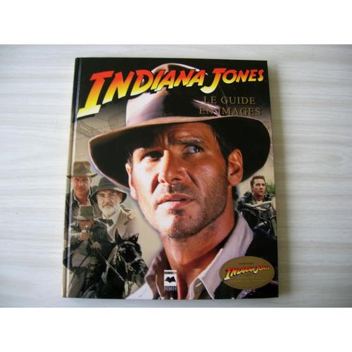 Indiana Jones Le Guide En Images