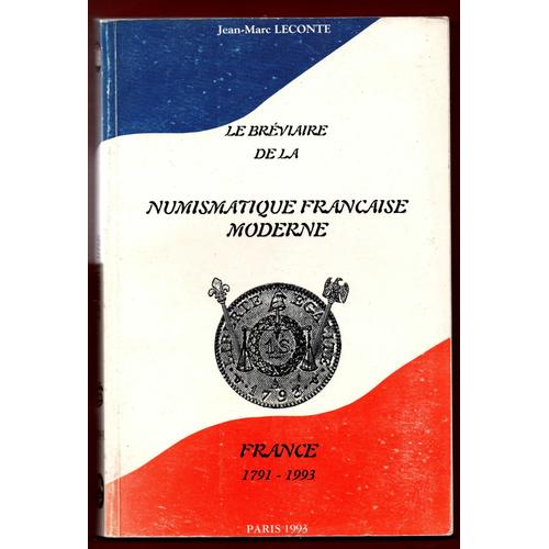 Le Bréviaire De La Numismatique Française Moderne, 1791-1997