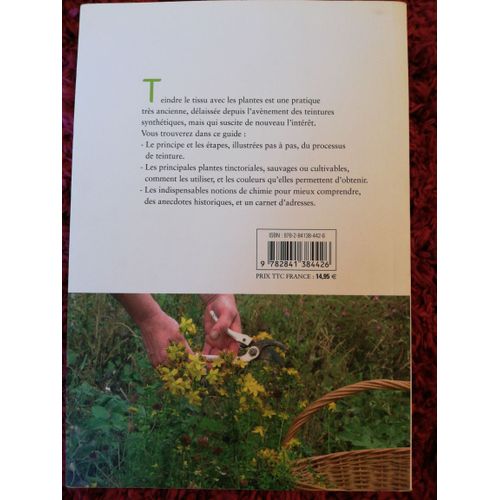 Teindre Avec Les Plantes - Les Plantes Tinctoriales Et Leur Utilisation