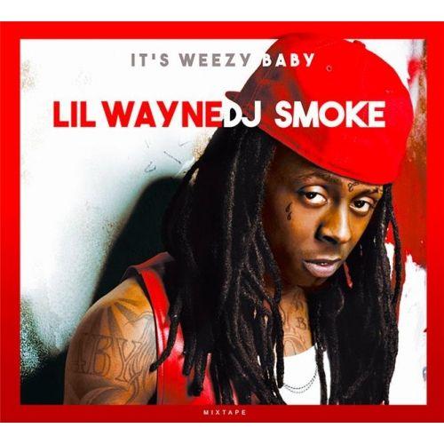 It's Weezy Baby - The Lil Wayne Mixtape