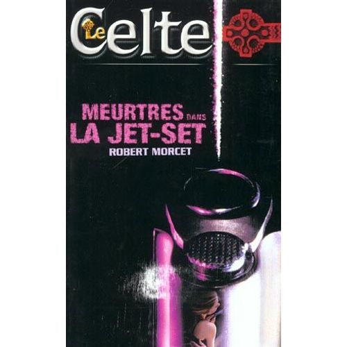 Le Celte - N° 24 - Meurtres Dans La Jet-Set