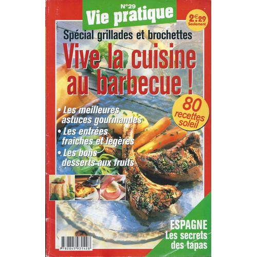 Vie Pratique  N° 29 : Vive La Cuisine Au Barcecue  Spécial Grillades Et Brochettes 80 Recettes Soleil