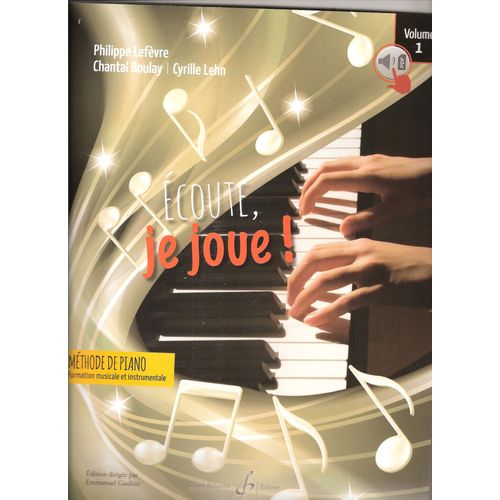 Écoute , Je Joue Méthode De Piano Volume 1 (Avec Accompagnement Pdf)