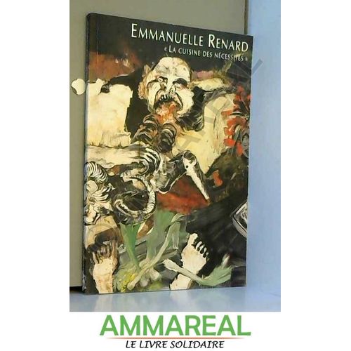 Emmanuelle Renard, La Cuisine Des Nécessités