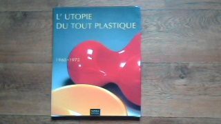 L'utopie Du Tout Plastique - 1960-1973 | Rakuten