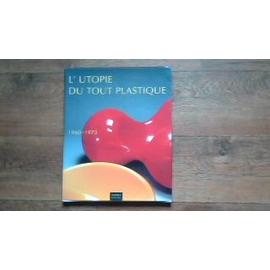 L'utopie Du Tout Plastique - 1960-1973 | Rakuten