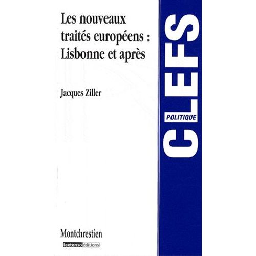 Les Nouveaux Traités Européens : Lisbonne Et Après