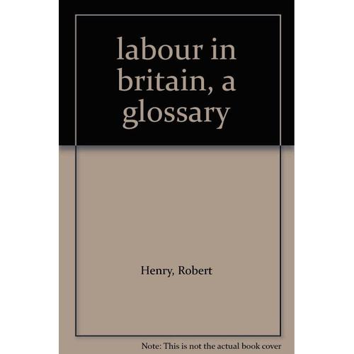 Labour In Britain, A Glossary