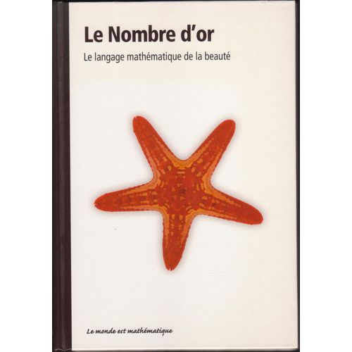 Le Nombre D'Or - Le Langage Mathèmatique De La Beautè