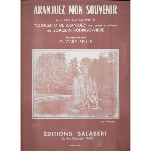 Aranjuez, Mon Souvenir Sur Le Thème Du 2e Mouvement Du "Concerto De Aranjuez" Pour Guitare Et Orchestre