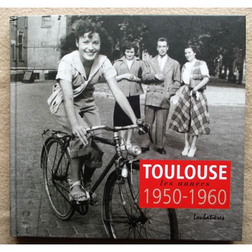 Toulouse Les Années 1950-1960