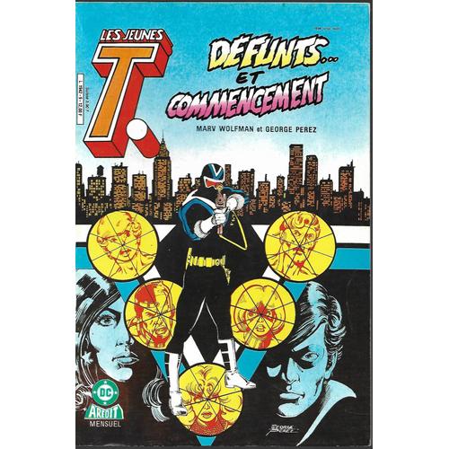 " Défunts ... Et Commencement " ( New Teen Titans ) : Les Jeunes T. / Les Jeunes Titans N° 9 ( Décembre 1985 )